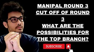 MANIPAL ROUND 3 CUTOFF  WHAT ARE POSSIBILITIES OF GETTING BRANCH  FEE REFUND AND LOT manipal [upl. by Eiramassenav]