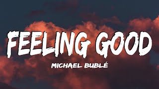 Vietsub  Feeling Good  Michael Bublé  Lyrics Video [upl. by Rider777]