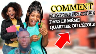 COMMENT DRAGUER UNE FILLE DANS LE MÊME QUARTIER OÙ LÉCOLE [upl. by Dehnel]