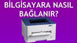 Xerox Yazıcı Bilgisayara Nasıl Bağlanır [upl. by Trimmer]