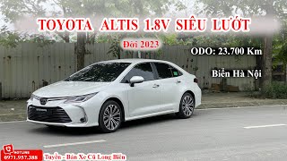 GIỚI THIỆU XE TOYOTA ALTIS 18V ĐỜI 2023 SIÊU LƯỚT  TUYỀN MUA BÁN XE Ô TÔ CŨ LONG BIÊN [upl. by Nerfe]