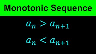 Monotonic Sequences  Increasing Decreasing Sequences [upl. by Eselrahc]