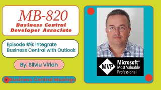 Lets pass MB820  Episode 6 Integrate Business Central with Outlook [upl. by Eelhsa309]