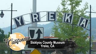 Siskiyou County Museum in Yreka California [upl. by Lemuel]