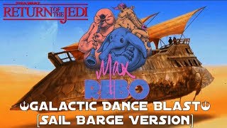 Max Rebo Band  Galactic Dance Blast Sail Barge Version 1983 Return Of The Jedi Soundtrack [upl. by Eelynnhoj]