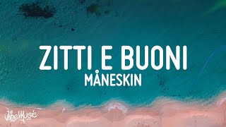 Måneskin  ZITTI E BUONI Lyrics Italy 🇮🇹 Eurovision 2021 [upl. by Eiboj]