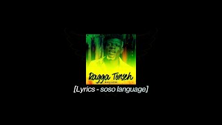 Ragga tonseh Lyrics  soso language  NAVIGATOR An homage to Abraham Macauley [upl. by Thia219]