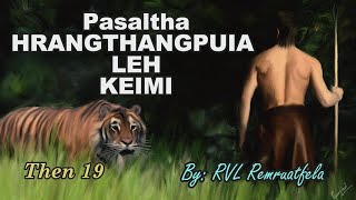 PASALTHA HRANGTHANGPUIA LEH KEIMI Then 19 RVL [upl. by Atoked]