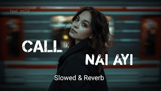 Teri CALL Nai ayi full song call 2024 Slowed amp Reverb by Khan bhaini  FeelM24 youtube [upl. by Kcajyllib477]