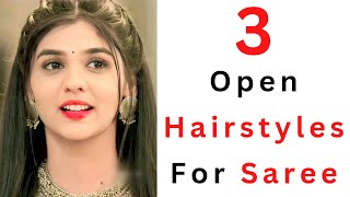 3 Gorgeous amp Easy Open Hair Hairstyles For Saree  Hair Style Girl Simple And Easy [upl. by Ariahaj]