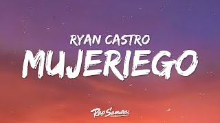 Ryan Castro  Mujeriego Letra  Lyrics [upl. by Arad]