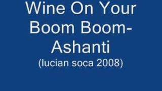 Wine On Your Boom Boom  Ashanti Lucian Soca 2008 [upl. by Micro915]