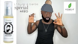 Je teste l huile à barbe de chez KENEYA PARIS special BARBE AFRO [upl. by Adolf]