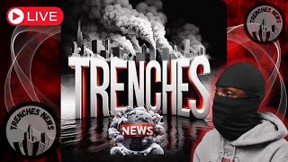 Trenches News Goes In Live Lit 🔥 [upl. by Leaw827]