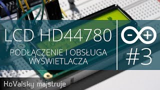 Kurs Arduino 3 LCD HD44780  Prawidłowe podłączenie i obsługa wyświetlacza [upl. by Hy]