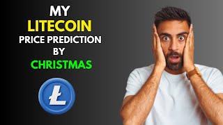 My LITECOIN LTC Price Prediction by Christmas [upl. by Ventura]