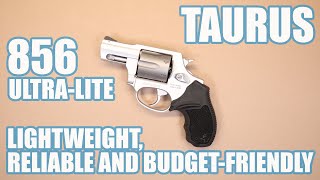 TAURUS 856 ULTRALITELIGHTWEIGHT RELIABLE AND BUDGET FRIENDLY [upl. by Sacrod]