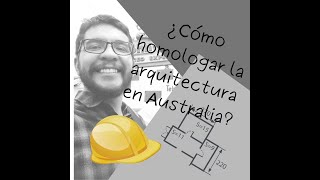 ¿Cómo homologar la arquitectura en Australia [upl. by Ylrebmik]