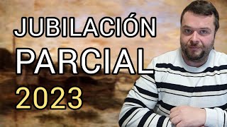 JUBILACIÓN PARCIAL con CONTRATO DE RELEVO ✅ Requisitos y condiciones 2023 [upl. by Anaele53]