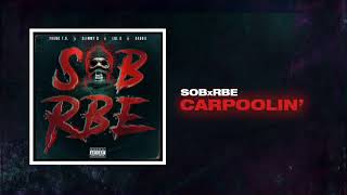 SOB X RBE  Carpoolin Official Audio  Gangin [upl. by Dorraj491]