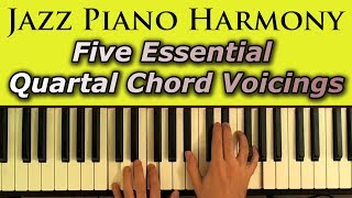 Jazz Piano Harmony Five Essential Quartal Chord Voicings [upl. by Victor]