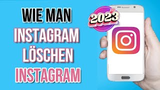 So löschen Sie ein InstagramKonto auf einfache Weise im Jahr 2023 [upl. by Franzen]