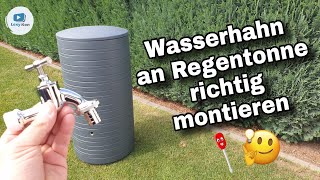 Wasserhahn  Kugelhahn an Regentonne montieren  anbauen  SO WIRDS GEMACHT [upl. by Aracot]