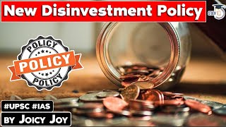 New Disinvestment Policy Explained  History and Timeline of Disinvestment in India  Economy  UPSC [upl. by Kwabena748]