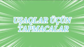 Uşaqlar Üçün Tapmacalar Və Cavabları  usaqlar ucun tapmacalar ve cavablari tap tapmaca [upl. by Winston]