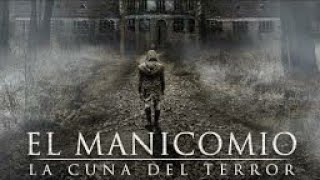 El Manicomio La Cuna Del Terror Película Completa [upl. by Eidak]