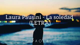 Laura Pausini  La soledad LETRA [upl. by Bolling]