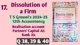 17 Dissolution of a Firm  T S Grewals solutions 38 39 40  Realisation ac and PCA [upl. by Nolyk]