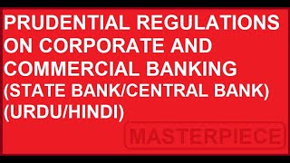 Prudential Regulations on Corporate and Commercial Banking State BankCentral Bank urduhindi [upl. by Atla]