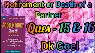 Retirement or Death of a Partner  Question15 amp 16  Class12  Dk Goel [upl. by Junia]