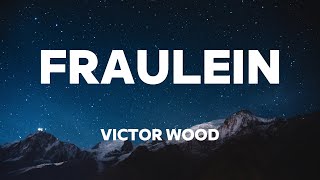 Fraulein  Victor Wood Lyrics [upl. by Kinsman695]