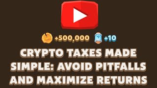 CRYPTO TAXES MADE SIMPLE AVOID PITFALLS AND MAXIMIZE RETURNS  MEMEFI New Video Code Today [upl. by Oiramrej251]