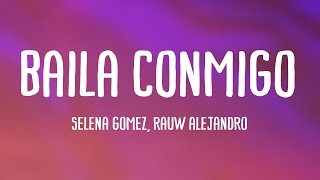 Baila Conmigo  Selena Gomez Rauw Alejandro Lyrics Version [upl. by Enieledam]