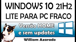 Windows 10 21H2 Lite versão do Azarado pra PC fraco [upl. by Eniaral]