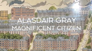 Alasdair Gray  Magnificent Citizen [upl. by Gee]