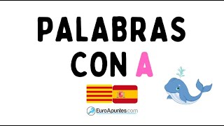 CATALÁN PARA NIÑOS PALABRAS QUE CONTIENEN LA LETRA A [upl. by Sielen]