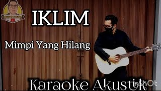 Iklim  Mimpi Yang Hilang  Karaoke Akustik malaysia [upl. by Nnairak]