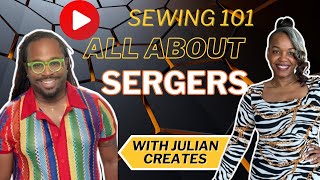 SEWING 101  All About the Serger [upl. by Robison]