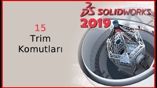 15  Trim Komutları Solidworks 2019 Dersleri [upl. by Sueaddaht736]