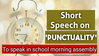 Very short speech on Punctuality to speak in school morning assembly [upl. by Reddin782]