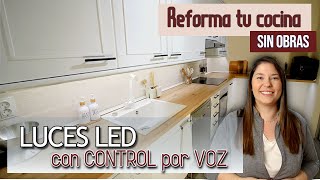 Poner LUCES LED con CONTROL POR VOZ  DIY ✨ REFORMA de la COCINA SIN OBRAS 👣 Paso a Paso [upl. by Gievlos]