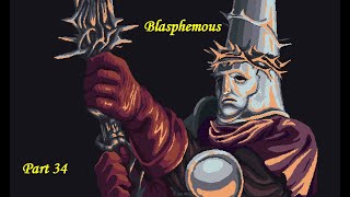 Blasphemous  100 Walkthrough No Commentary  Part 34  Path of the Believer [upl. by Kletter748]