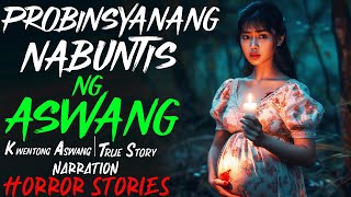 PROBINSYANANG NABUNTIS NG ASWANG  Kwentong Aswang  True Story [upl. by Kcirdlek]