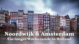 Noordwijk und Amsterdam  Ein langes Wochenende in Holland [upl. by Yrral]