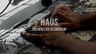 Haus by Hand Engineering Sound Test  Mx Browns on Alu [upl. by Nylleoj]