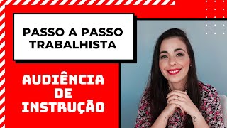 Como fazer Audiência de Instrução Trabalhista [upl. by Celine]